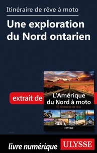  Collectif - itinéraire de rêve à moto - Une exploration du Nord ontarien.