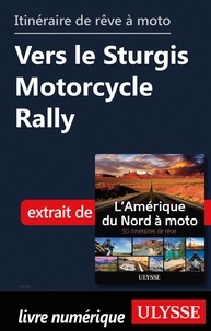  Collectif - Itinéraire de rêve à moto - Vers le Sturgis Motorcycle Rally.