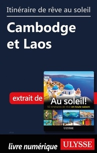  Collectif - Itinéraire de rêve au soleil - Cambodge et Laos.