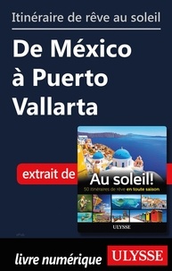 Collectif - Itinéraire de rêve au soleil - De México à Puerto Vallarta.