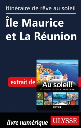 Itinéraire de rêve au soleil - Ile Maurice et La Réunion