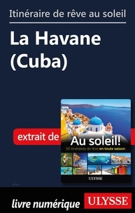  Collectif - Itinéraire de rêve au soleil - La Havane (Cuba).