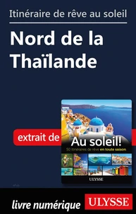 Itinéraire de rêve au soleil - Nord de la Thaïlande