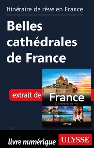  Collectif - GUIDE DE VOYAGE  : Itinéraire de rêve en France - Belles cathédrales de France.
