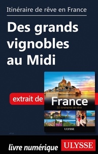  Collectif - GUIDE DE VOYAGE  : Itinéraire de rêve en France - Des grands vignobles au Midi.