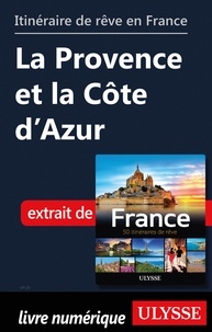  Collectif - GUIDE DE VOYAGE  : Itinéraire de rêve en France - La Provence et la Côte d'Azur.