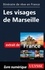 GUIDE DE VOYAGE  Itinéraire de rêve en France - Les visages de Marseille
