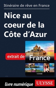  Collectif - GUIDE DE VOYAGE  : Itinéraire de rêve en France - Nice au coeur de la côte d'Azur.