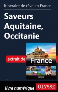  Collectif - GUIDE DE VOYAGE  : Itinéraire de rêve en France - Saveurs Aquitaine, Occitanie.