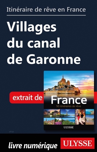 GUIDE DE VOYAGE  Itinéraire de rêve en France - Villages du canal de Garonne