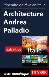  Collectif - Itinéraire de rêve en Italie - Architecture AndreaPalladio.