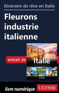  Collectif - Itinéraire de rêve en Italie - Fleurons industrie italienne.