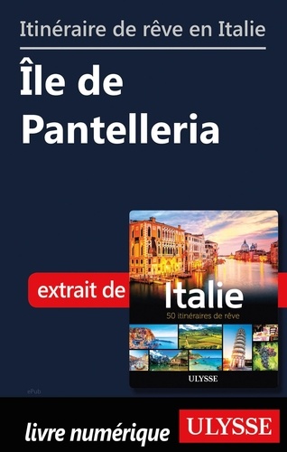 Itinéraire de rêve en Italie - Île de Pantelleria