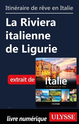 Itinéraire de rêve en Italie - La Riviera italienne de Ligurie