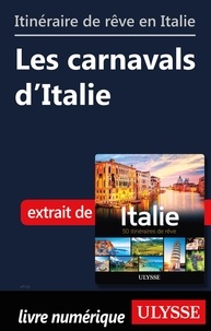  Collectif - Itinéraire de rêve en Italie - Les caranavals d'Italie.