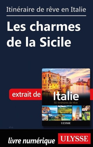 Itinéraire de rêve en Italie - Les charmes de la Sicile