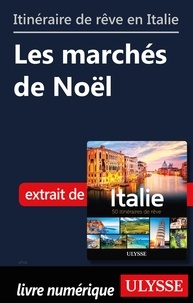  Collectif - Itinéraire de rêve en Italie - Les marchés de Noël.