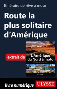 Itinéraire de rêve moto - Route la plus solitaire d'Amérique