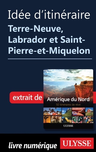 Itinéraire Terre-Neuve, Labrador et Saint-Pierre-et-Miquelon