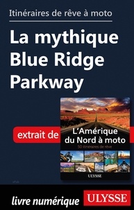  Collectif - Itinéraires de rêve à moto - La mythique Blue Ridge Parkway.