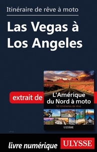  Collectif - Itinéraires de rêve à moto - Las Vegas à Los Angeles.