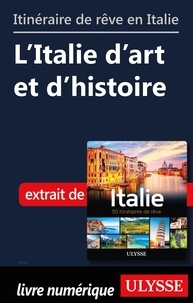  Collectif - Itinéraires de rêve en Italie - L'Italie d'art et d'histoire.