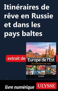 Itinéraires de rêve en Russie et dans les pays baltes