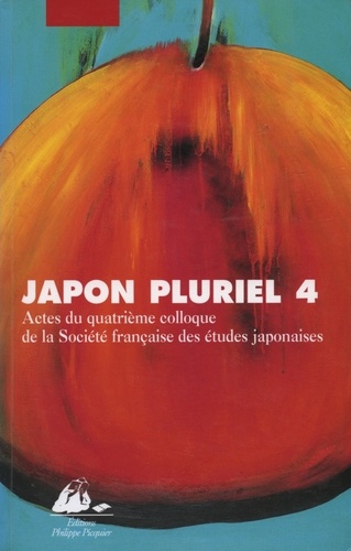  Collectif - Japon Pluriel 4. Actes Du Quatrieme Colloque De La Societe Francaise Des Etudes Japonaises, Cnrs Paris Decembre 2000.