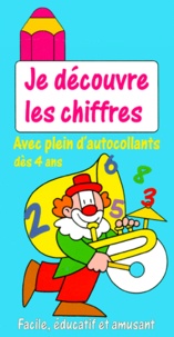 JE DECOUVRE LES CHIFFRES. Avec plein dautocollants.pdf