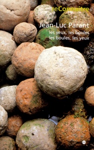  Collectif - Jean-Luc Parant. Les Yeux, Les Boueles, Les Boules, Les Yeux.