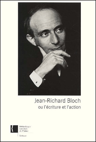 Collectif - Jean-Richard Bloch Ou L'Ecriture Et L'Action.