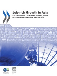  Collectif - Job-rich growth in asia (anglais) - strategies for local employment, skills development and social p.