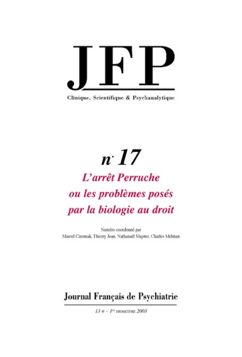  Collectif - Journal Francais De Psychiatrie N° 17 1er Trimestre 2003 : L'Arret Perruche Ou Les Problemes Poses Par La Biologie Au Droit.