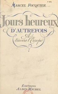 Jours heureux d'autrefois à travers l'Europe