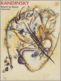  Collectif - Kandinsky. Retour En Russie, 1914-1921.