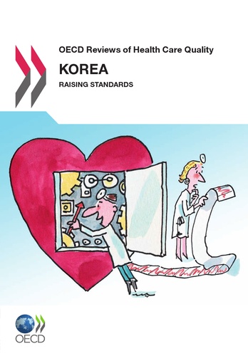  Collectif - Korea - oecd reviews of health care quality (anglais) - raising standards.