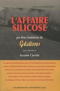  Collectif et Suzanne Clavette - L’Affaire Silicose par deux fondateurs de Relations.