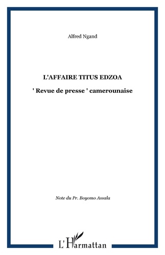  Collectif - L'affaire Titus Edzoa - Revue de presse camerounaise.