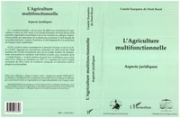 L'AGRICULTURE MULTIFONCTIONNELLE. Aspects juridiques