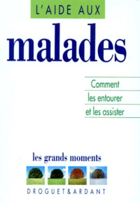 L'Aide Aux Malades. Comment Les Entourer Et Les Assister