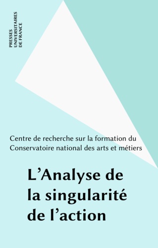 L'analyse de la singularité de l'action. Séminaire du Centre de Recherche sur la Formation du CNAM