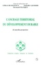  Collectif - L'ancrage territorial du développement durable - De nouvelles perspectives, [actes du colloque, 1998, Arles].