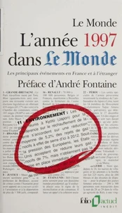 L'Annee 1997 Dans Le Monde. Les Principaux Evenements En France Et A L'Etranger