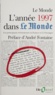  Collectif - L'Annee 1997 Dans Le Monde. Les Principaux Evenements En France Et A L'Etranger.