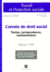  Collectif - L'Annee De Droit Social. Textes, Jurisprudence, Commentaires, Avec Cd-Rom, Edition 1999.