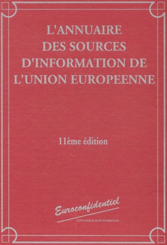  Collectif - L'Annuaire Des Sources D'Information De L'Union Europeenne. 11eme Edition.