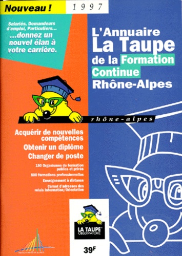  Collectif - L'Annuaire La Taupe De La Formation Continue En Rhone-Alpes. Edition 1997.