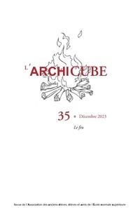  Collectif - L'Archicube N° 35 - Décembre 2023 - Le Feu.