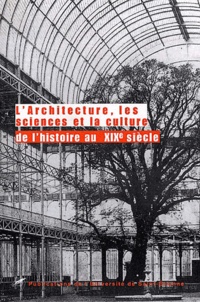  Collectif - L'Architecture, Les Sciences Et La Culture De L'Histoire Au Xixeme Siecle.