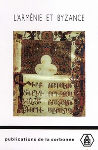 L'Armenie Et Byzance. Histoire Et Culture